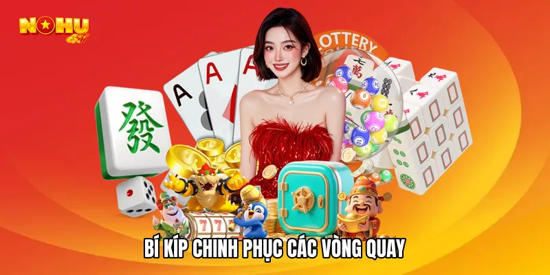 Bí kíp chinh phục các vòng quay